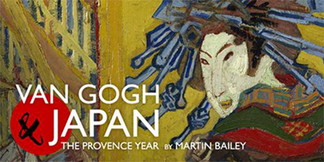 Van Gogh & Japan: The Provence year by Martin Bailey
