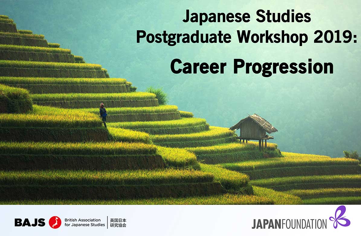 JF/BAJS Japanese Studies Postgraduate Workshop 2019 : Career Progression