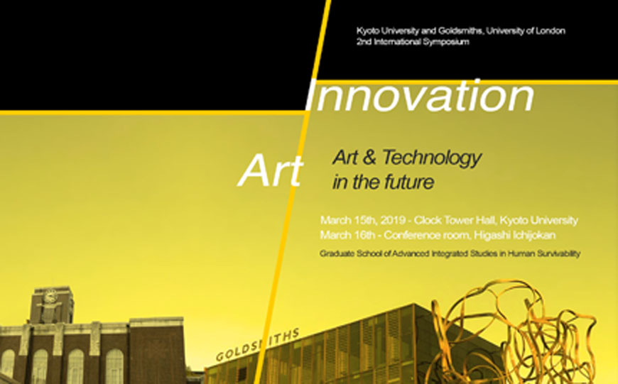 Kyoto University and Goldsmiths, University of London, Art & Science International Symposium 2019