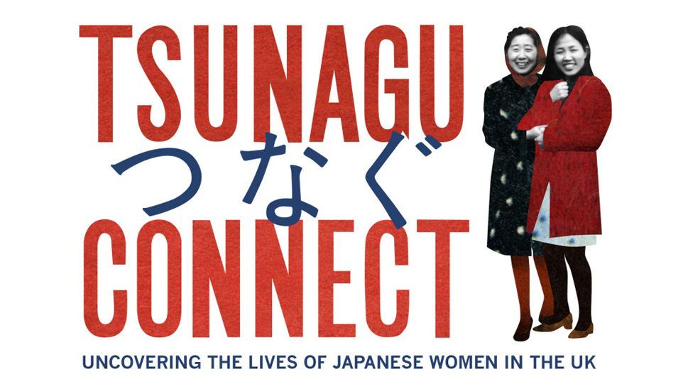 Tsunagu Connect: Uncovering the Lives of Japanese Women in the UK since 1945