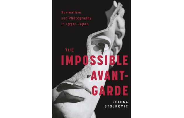 Surrealism and Photography in 1930s Japan: The Impossible Avant-Garde