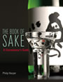 The Book of Sake: A Connoisseurs Guide, by Philip Harper
