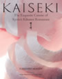 Kaiseki: Exquisite Cuisine of Kyotos Kikunoi Restaurant, by Yoshihiro Murata