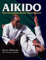 Aikido: The Complete Basic Techniques, by Gozo Shioda, with Yasuhisa Shioda