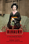 Rivalry: A Geisha's Tale by Kafu Nagai