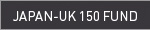 JAPAN-UK 150 FUND